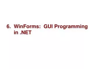 6. WinForms: GUI Programming in .NET