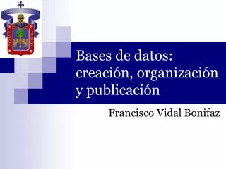 Bases de datos: creación, organización y publicación