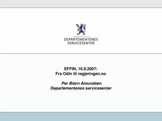effin 10 9 2007 fra odin til regjeringen no per bi rn amundsen departementenes servicesenter