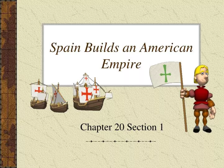 spain builds an american empire