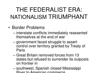 THE FEDERALIST ERA: NATIONALISM TRIUMPHANT