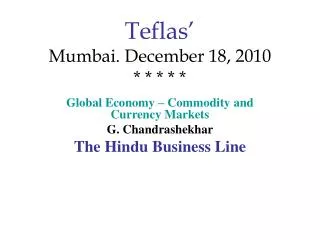Teflas’ Mumbai. December 18, 2010 * * * * *