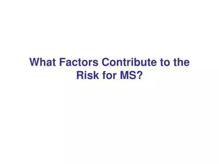 what factors contribute to the risk for ms
