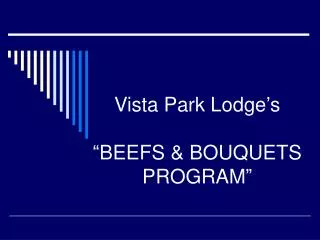 Vista Park Lodge’s “BEEFS &amp; BOUQUETS PROGRAM”
