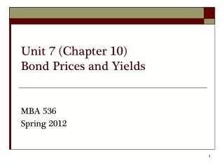 Unit 7 (Chapter 10) Bond Prices and Yields