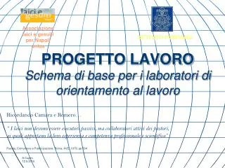 PROGETTO LAVORO Schema di base per i laboratori di orientamento al lavoro