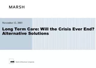 Long Term Care: Will the Crisis Ever End? Alternative Solutions