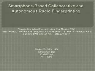 Smartphone-Based Collaborative and Autonomous Radio Fingerprinting