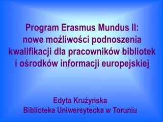 Program Erasmus Mundus II: nowe możliwości podnoszenia kwalifikacji dla pracowników bibliotek i ośrodków informacji eu