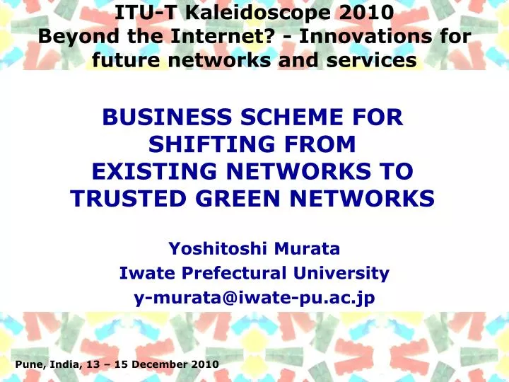 itu t kaleidoscope 2010 beyond the internet innovations for future networks and services