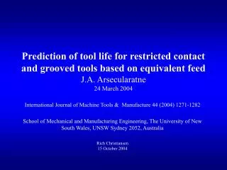 Prediction of tool life for restricted contact and grooved tools based on equivalent feed J.A. Arsecularatne 24 March 20
