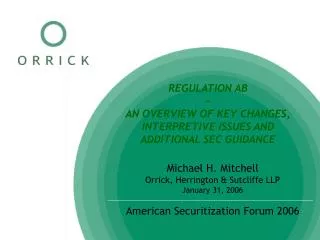 REGULATION AB ~ AN OVERVIEW OF KEY CHANGES, INTERPRETIVE ISSUES AND ADDITIONAL SEC GUIDANCE