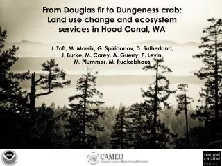 From Douglas fir to Dungeness crab: Land use change and ecosystem services in Hood Canal, WA J. Toft, M. Marsik