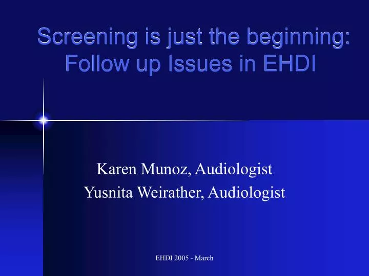 screening is just the beginning follow up issues in ehdi