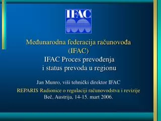 Međunarodna federacija računovođa (IFAC) IFAC Proces prevođenja i st atus prevoda u re gion u