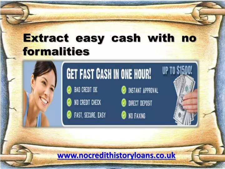 extract easy cash with no formalities