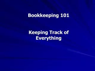 Bookkeeping 101 Keeping Track of Everything