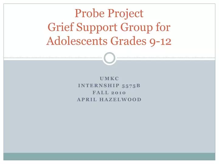 probe project grief support group for adolescents grades 9 12