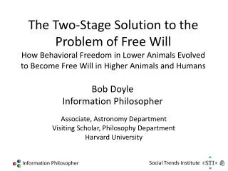 The Two-Stage Solution to the Problem of Free Will How Behavioral Freedom in Lower Animals Evolved to Become Free Will i