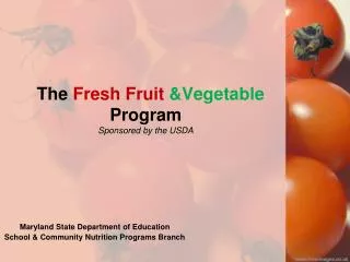 The Fresh Fruit &amp;Vegetable Program Sponsored by the USDA
