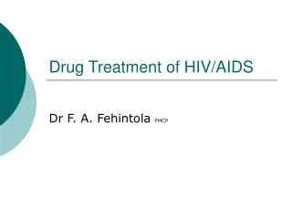 Drug Treatment of HIV/AIDS