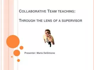 Collaborative Team teaching: Through the lens of a supervisor