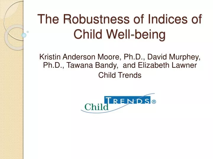 the robustness of indices of child well being