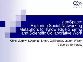 genSpace: Exploring Social Networking Metaphors for Knowledge Sharing and Scientific Collaborative Work