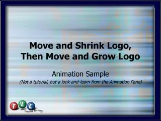 Move and Shrink Logo, Then Move and Grow Logo