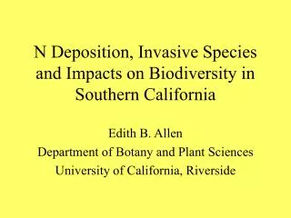 N Deposition, Invasive Species and Impacts on Biodiversity in Southern California