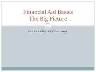 Financial Aid Basics The Big Picture