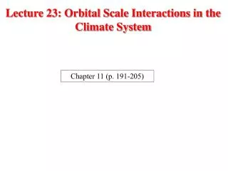 Lecture 23: Orbital Scale Interactions in the Climate System