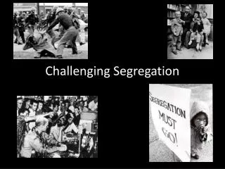 Challenging Segregation