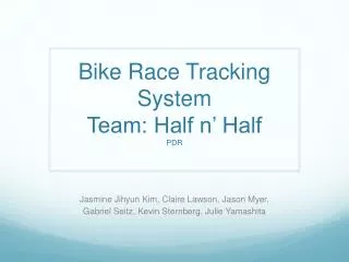 Bike Race Tracking System Team: Half n’ Half PDR