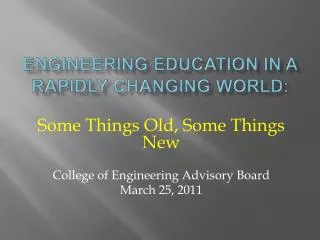 ENGINEERING EDUCATION IN A RAPIDLY CHANGING WORLD: