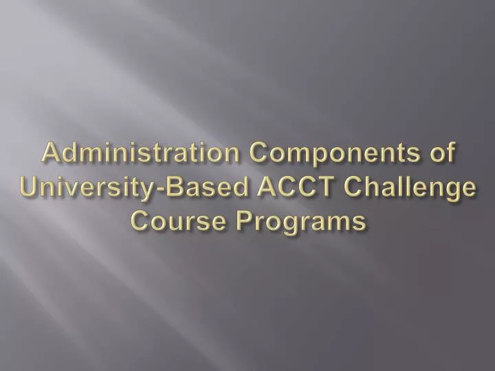 administration components of university based acct challenge course programs