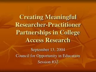 Creating Meaningful Researcher-Practitioner Partnerships in College Access Research