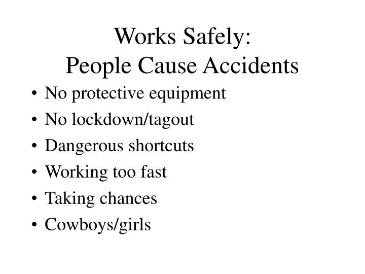 works safely people cause accidents
