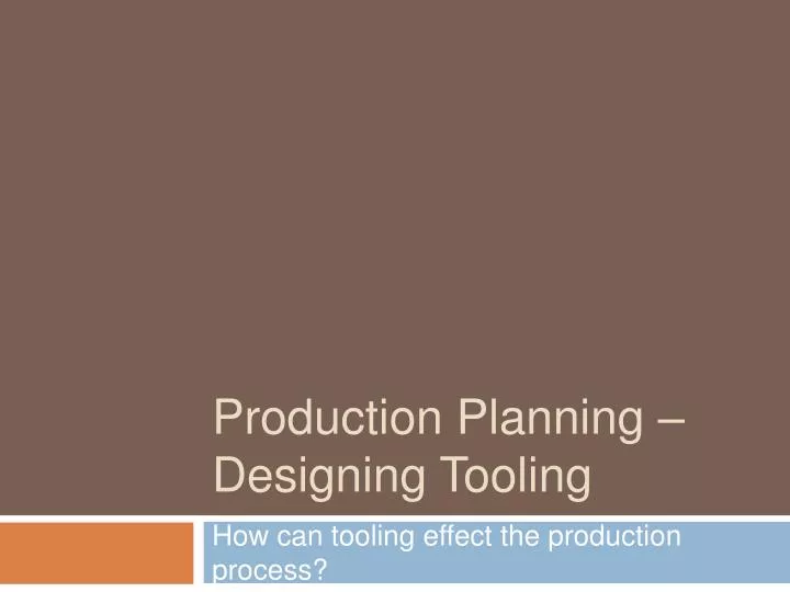 production planning designing tooling