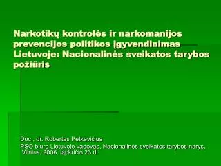 Narkotikų kontrolės ir narkomanijos prevencijos politikos įgyvendinimas Lietuvoje: Nacionalinės sveikatos tarybos požiūr