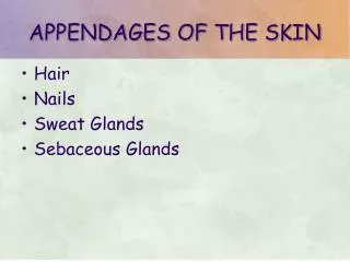 APPENDAGES OF THE SKIN