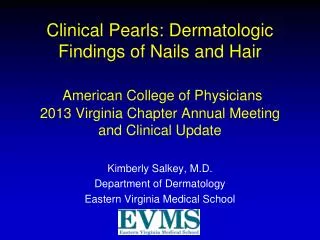 Kimberly Salkey, M.D. Department of Dermatology Eastern Virginia Medical School