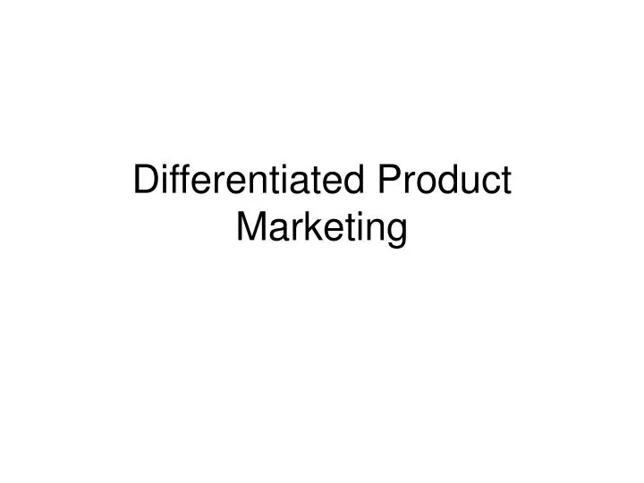 differentiated product marketing