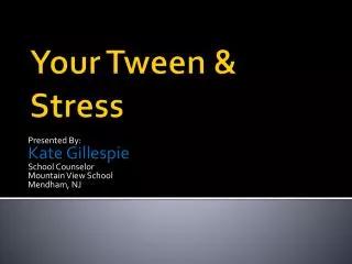 Your Tween &amp; Stress