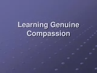 Learning Genuine Compassion