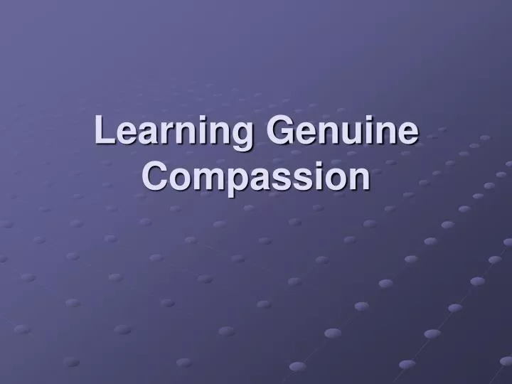 learning genuine compassion