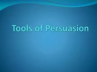 Tools of Persuasion
