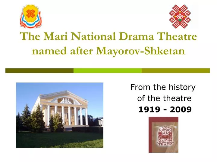 the mari national drama theatre named after mayorov shketan