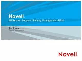 Novell ® ZENworks ® Endpoint Security Management (ESM) ‏