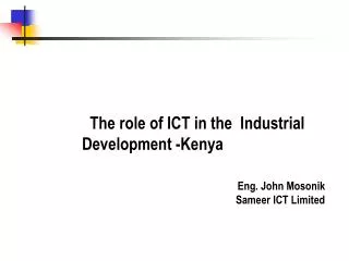 The role of ICT in the Industrial Development -Kenya